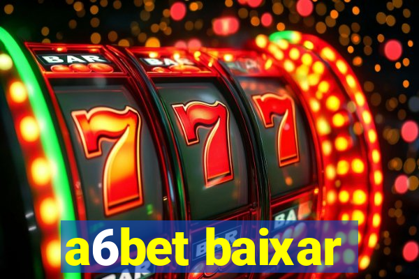 a6bet baixar